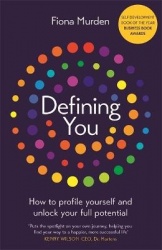 Defining You - Build Your Unique Personal Profile and Unlock Your True Potential *SELF DEVELOPMENT BOOK OF THE YEAR*