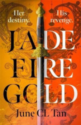 Jade Fire Gold - The addictive, epic young adult fantasy debut