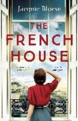 The French House - The captivating and heartbreaking wartime love story and Richard & Judy Book Club pick