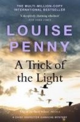 A Trick of the Light - thrilling and page-turning crime fiction from the author of the bestselling Inspector Gamache novels