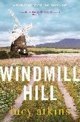 Windmill Hill - a gripping mystery of hidden secrets and loyal friendships
