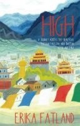High - A Journey Across the Himalayas Through Pakistan, India, Bhutan, Nepal and China