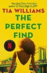 The Perfect Find - the stylish and sexy romance from the author of Seven Days in June