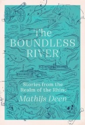 The Boundless River - Stories from the Realm of the Rhine