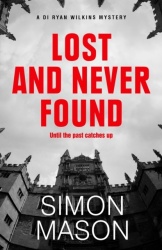 Lost and Never Found - the twisty DI Ryan Wilkins Mystery set in Oxford