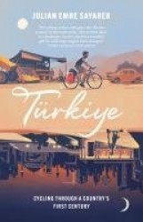 Türkiye - Cycling Through a Country’s First Century