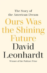Ours Was the Shining Future - The Story of the American Dream