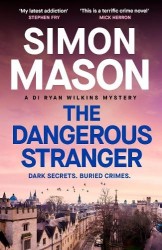 The Dangerous Stranger - the latest instalment in the pacy, Oxford-set DI Ryan Wilkins series