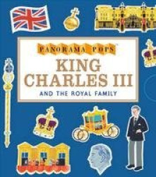 King Charles III and the Royal Family: Panorama Pops - Learn all about the life of King Charles III, with ten stunningly illustr