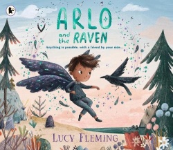 Arlo and the Raven - A magical new picture book about belonging, friendship and empathy - perfect for 3-5 year olds and fans of 