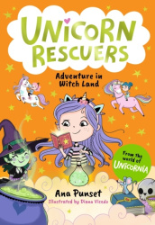 Unicorn Rescuers: Adventure in Witch Land - An exciting mission for three brave best friends from Unicornia for boys and girls a