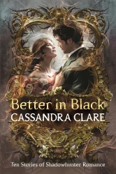 Better in Black - Ten delectable love stories from the queen of romantasy