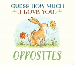 Guess How Much I Love You: Opposites