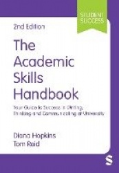 The Academic Skills Handbook - Your Guide to Success in Writing, Thinking and Communicating at University