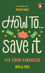 How To Save It - Fix Your Finances