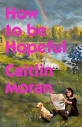How to Be Hopeful - My year of living joyfully