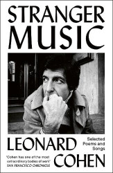 Stranger Music - Selected Poems and Songs