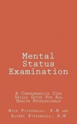 Mental Status Examination - A Comprehensive Core Skills Guide For All Health Professionals [Booklet]