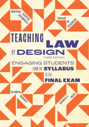 Teaching Law by Design: Engaging Students from the Syllabus to the Final Exam