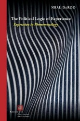 The Political Logic of Experience - Expression in Phenomenology