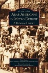 Arab Americans in Metro Detroit - A Pictorial History