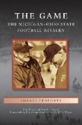 Game - The Michigan-Ohio State Football Rivalry