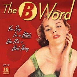 2019 the B Word 16-Month Wall Calendar: By Sellers Publishing