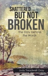 Shattered ... but Not Broken - The Story Behind the Words