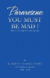 Pararescue - You Must Be Mad!: Book II: Through The Looking Glass