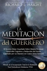 La Meditación del Guerrero - El Secreto Mejor Guardado Sobre Mejora Personal, Desarrollo Cognitivo y Reducción del Estrés, Enseñ