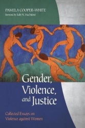 Gender, Violence, and Justice - Collected Essays on Violence Against Women