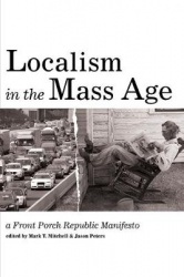 Localism in the Mass Age - A Front Porch Republic Manifesto