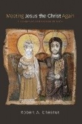 Meeting Jesus the Christ Again - A Conservative Progressive Faith