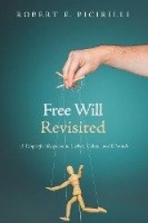 Free Will Revisited - A Respectful Response to Luther, Calvin, and Edwards