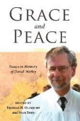 Grace and Peace - Essays in Memory of David Worley