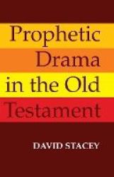 Prophetic Drama in the Old Testament