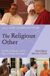 The Religious Other - Hostility, Hospitality, and the Hope of Human Flourishing