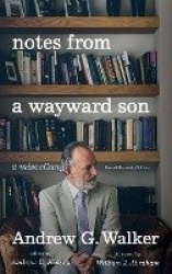 Notes from a Wayward Son - A Miscellany. Second, Expanded Edition