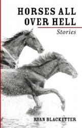 Horses All Over Hell - Stories