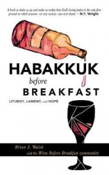 Habakkuk Before Breakfast - Liturgy, Lament, and Hope