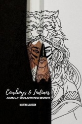Adult Coloring Book Cowboys & Indians 6x9 - 40 Detailed Coloring Pages Theme Of Cowboy & Indians