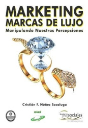 Marketing, Marcas de Lujo - Manipulando Nuestras Percepciones