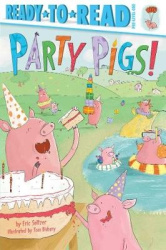 Party Pigs! - Ready-to-Read Pre-Level 1