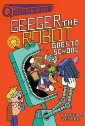 Geeger the Robot Goes to School - A QUIX Book