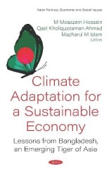 Climate Adaptation for a Sustainable Economy - Lessons from Bangladesh, an Emerging Tiger of Asia