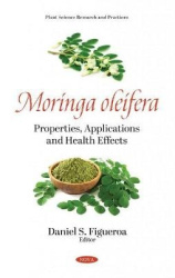 Moringa oleifera - Properties, Applications and Health Effects