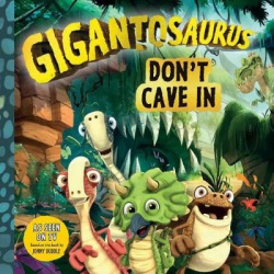 Gigantosaurus: Don’t Cave In - (A Dinosaur Book About Bravery, Friendship, and Overcoming Fear for Toddlers, Preschoolers, and K