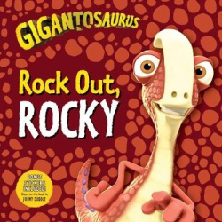 Gigantosaurus: Rock Out, Rocky - (A Dinosaur Adventure Book About Friendship and Teamwork for Toddlers, Preschoolers, and Kids A