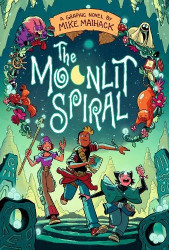 The Moonlit Spiral - A Graphic Novel (A Fantasy Adventure About Treasure Hunting, Magic, Friendship, and Family for Kids Ages 8-