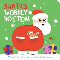 Santa's Wobbly Bottom - (An Interactive Slider Book Full of Jingles, Dancing Wiggles, and Giggles - A Perfect Christmas Stocking
